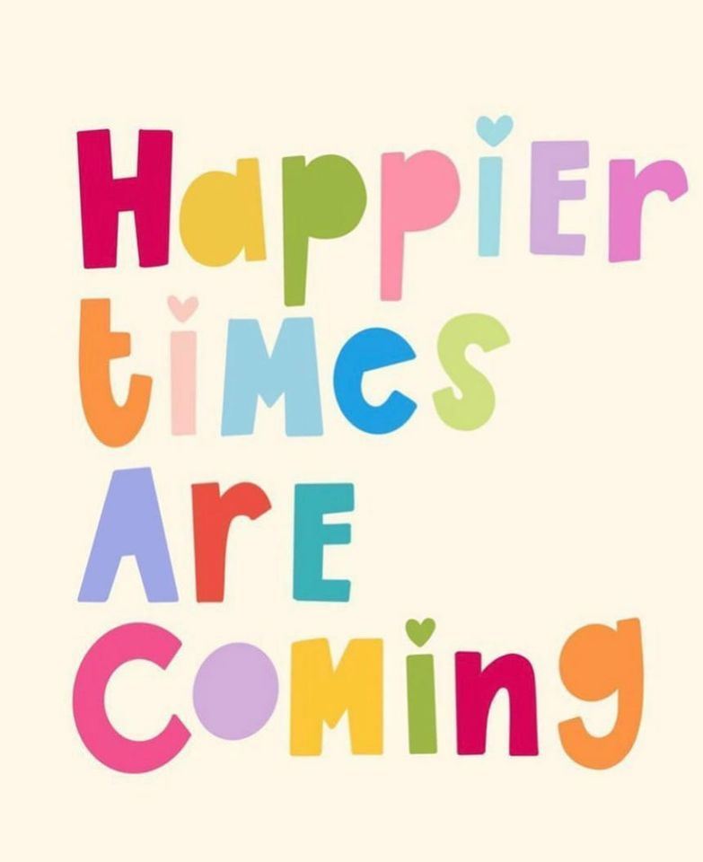 Colourful lettering reading Happier Times Are Coming